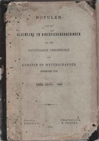 Image of Notulen van de Algemeene en Directievergaderingen van het Bataviaasch Genootschap van Kunsten en Wetenschappen, Deel XLVII - 1909; Risalah Rapat Umum dan Direksi Perkumpulan Batavia untuk Seni dan Ilmu Pengetahuan, Jilid XLVII - 1909