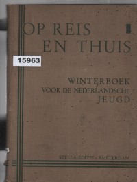 Image of Op Reis en Thuis: Winterboek voor de Nederlandsche Jeugd; Dalam Perjalanan dan di Rumah: Buku Musim Dingin untuk Pemuda Belanda