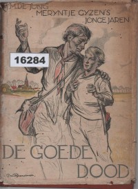 Image of Merijntje Gijzen’s Jonge Jaren: De Goede Dood; Tahun-Tahun Muda Merijntje Gijzen: Kematian yang Baik