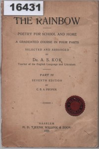 Image of The Rainbow: Poetry for School and Home, A Graduated Course in Four Parts, Part IV ; Pelangi: Puisi untuk Sekolah dan Rumah, Kursus Bertingkat dalam Empat Bagian, Bagian IV