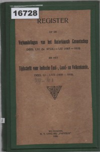 Image of Register op de Verhandelingen van het Bataviaasch Genootschap Deel LVI (5e-Stuk) - LXI (1907 - 1919) en het Tijdschrift voor Indische Taal-, Land- en Volkenkunde Deel LI - LVIII (1909 - 1919); Catatan Catatan Perkara Batavia Bagian LVI (Bagian ke-5) - LXI (1907 - 1919) dan Jurnal Bahasa, Geografi, dan Etnologi India Bagian LI - LVIII (1909 - 1919)