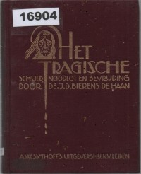 Image of Het Tragische: Schuld, Noodlot en Bevrijding; Yang Tragis: Kesalahan, Takdir, dan Pembebasan
