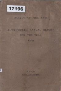 Image of Museum of Fine Arts: Fifty-Fourth Annual Report for the Year 1929; Museum Seni Rupa: Laporan Tahunan ke-54 untuk Tahun 1929