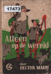 Image of Alleen op de Wereld: Nieuwe Vrije Bewerking van Hector Malot’s “Sans Famille” als Leesboek voor de Lagere School; Seorang Diri di Dunia: Adaptasi Bebas Baru dari 