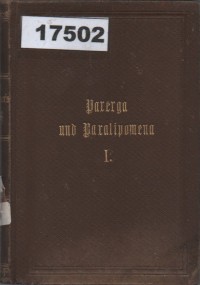 Image of Parerga und Paralipomena: kleine philosophische Schriften; Parerga dan Paralipomena: Tulisan-Tulisan Filsafat Kecil