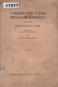 Image of Vaktheorie voor Metaalbewerkers II B: Constructieleer ten dienste van het ambachtsonderwijs en zelfstudie in Ned.-Indië; Teori Kejuruan untuk Pekerja Logam II B: Teori Konstruksi untuk Pendidikan Kejuruan dan Studi Mandiri di Hindia Belanda