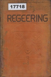Image of Regeering: Het onbetwistbare bewijs dat de volken der aarde een rechtvaardige regeering zullen verkrijgen, alsmede een verklaring op welke wijze deze gevestigd zal worden; Bukti Tak Terbantahkan Bahwa Bangsa-Bangsa di Bumi Akan Mendapatkan Pemerintahan yang Adil