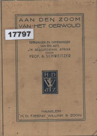 Image of Aan den Zoom van het Oerwoud; Di Tepi Hutan Belantara: Pengalaman dan Catatan Seorang Dokter di Hutan Afrika Ekuatorial