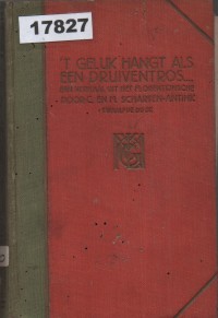 Image of 't Geluk Hangs Als Een Druiventros… Een Verhaal Uit Het Florentijnsche; 't Geluk Hangs Als Een Druiventros… Een Verhaal Uit Het Florentijnsche