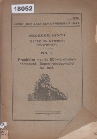 Image of Mededeelingen Tractie en Materieel Proefbureau No. 1: Proefritten met de 2C1-viercilindercompound-Exprestreinlocomotief No. 1016; Laporan dari Kantor Percobaan Traksi dan Peralatan No. 1: Percobaan dengan Lokomotif Ekspres 2C1-Silinder Empat Compound No. 1016.