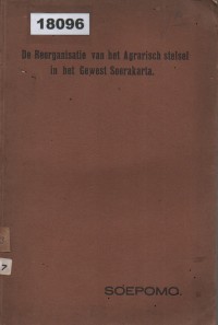 Image of De Reorganisatie van het Agrarisch Stelsel in het Gewest Soerakarta; Reorganisasi Sistem Agraris di Wilayah Soerakarta