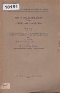 Image of Korte Mededeelingen van de Afdeling Landbouw: Bevolkingscultuur van Handelsgewassen en Rijstvoorziening in de Buitengewesten; Pesan Singkat dari Departemen Pertanian: Budidaya Tanaman Perdagangan dan Penyediaan Beras di Wilayah Luar