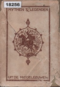 Image of Mythen En Legenden Uit De Middeleeuwen: Haar Oosprong En Invloed Op Letterkunde En Kunst; Mitos dan Legenda dari Abad Pertengahan: Asal-usul dan Pengaruhnya terhadap Sastra dan Seni