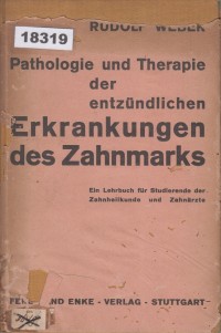 Image of Pathologie und Therapie der entzündlichen Erkrankungen des Zahnmarks; Patologi dan Terapi Penyakit Radang pada Pulpa Gigi