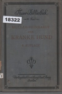 Image of Der Kranke Hund: Unleitung fur Heilung und Berhutung der Hauptfach Hundefranfheiten; Anjuran untuk Mengenali, Menyembuhkan, dan Merawat Penyakit Utama pada Anjing