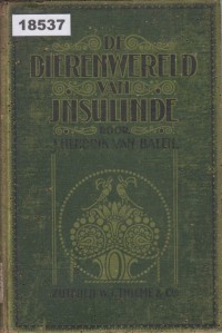 Image of De Dierenwereld van Insulinde in Woord en Beeld; Dunia Hewan di Indonesia dalam Kata dan Gambar