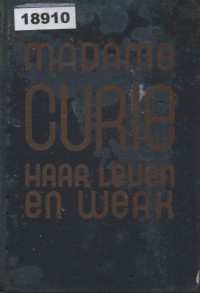 Image of Madame Curie: Haar Leven en Werk; Madame Curie: Kehidupan dan Karyanya