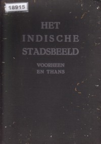 Image of Het Indische Stadsbeeld Voorheen en Thans; Gambaran Kota di Hindia Belanda Dahulu dan Sekarang