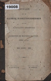 Image of Notulen van de Algemeene en Directievergaderingen van het Bataviaasch Genootschap van Kunsten en Wetenschappen; Notulen dari Pertemuan Umum dan Direksi dari Perhimpunan Batavia tentang Seni dan Ilmu Pengetahuan