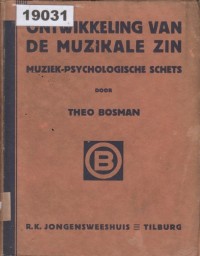 Image of Ontwikkeling van de Muzikale Zin: Muziek-Psychologische Schets; Perkembangan Rasa Musik: Sketsa Psikologi Musik
