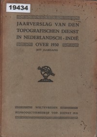 Image of Jaarverslag van den Topografischen Dienst in Nederlands-Indië over 1930; Laporan Tahunan Dinas Topografi di Hindia Belanda Tahun 1930