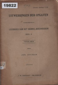Image of Uitwerkingen der Opgaven voorkomend in Leerboek van het Dubbel-Boekhouden, Deel; Pembahasan Soal yang Terdapat dalam Buku Ajar Akuntansi Berpasangan, Bagian II